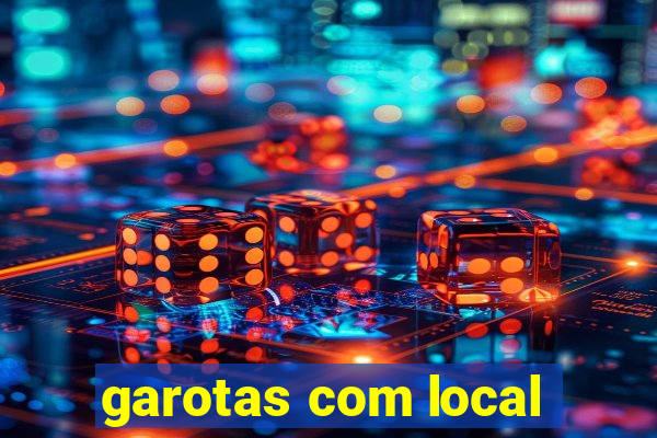 garotas com local